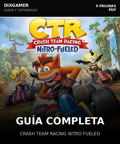 Guía Completa Crash Team Racing Nitro Fueled